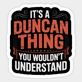 It's A Duncan Thing You Wouldn't Understand Sticker